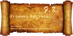 Friebert Károly névjegykártya